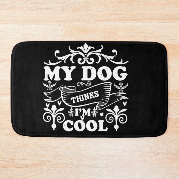Item preview, My Dog Thinks I'm Cool – Funny Dog Lover Quote for Humor and Pet Fans designed and sold by karibov.