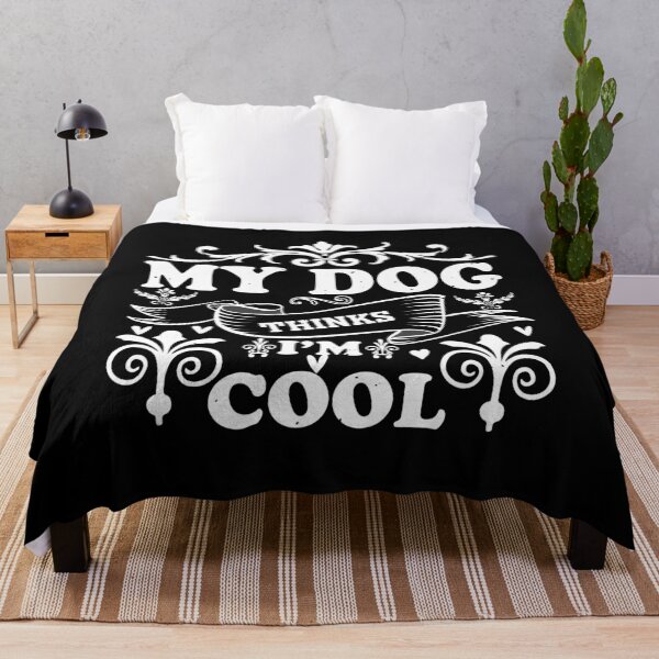 Item preview, My Dog Thinks I'm Cool – Funny Dog Lover Quote for Humor and Pet Fans designed and sold by karibov.