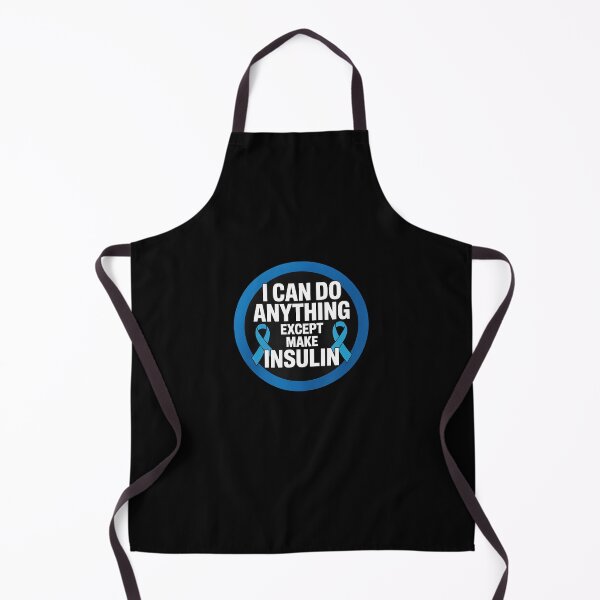 Item preview, I Can Do Anything Except Make Insulin Diabetes Awareness Long designed and sold by IhanVaanMaArt.