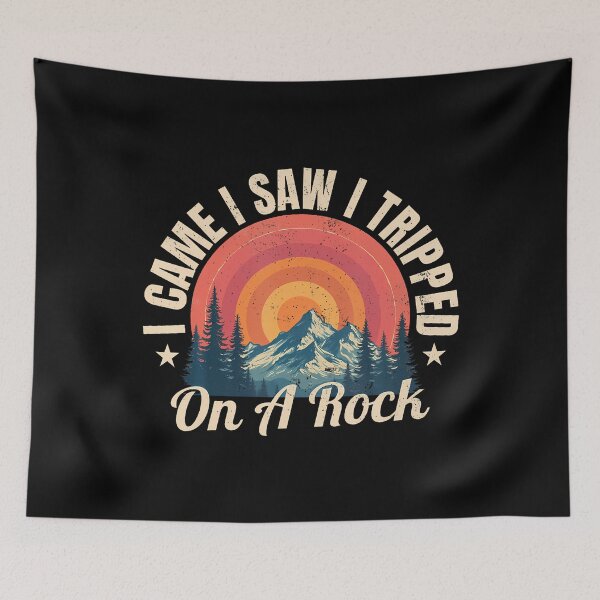 Item preview, I Came I Saw I Tripped On A Rock - Camping Adventure Hiking designed and sold by CleoRoseanna.