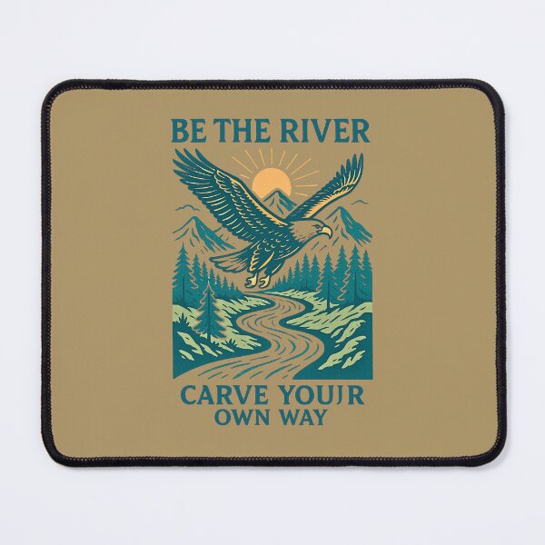 Item preview, Be the River - Eagle Mountain Adventure Design designed and sold by IsyLaneDesign.