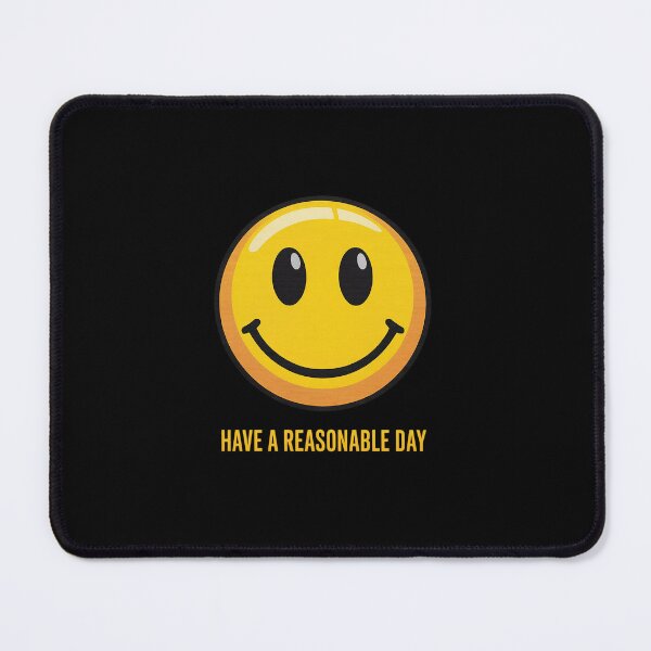 Item preview, Have A Reasonable Day Straight Face Logic Philosophy  designed and sold by LKappa3Faber.