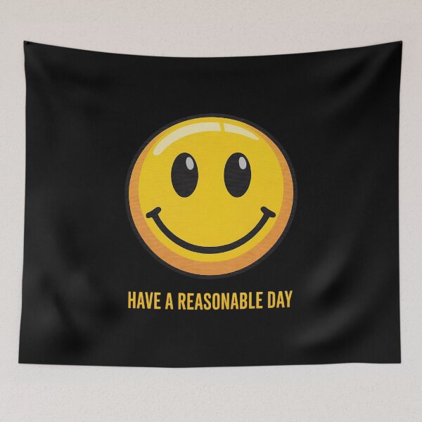 Item preview, Have A Reasonable Day Straight Face Logic Philosophy  designed and sold by LKappa3Faber.