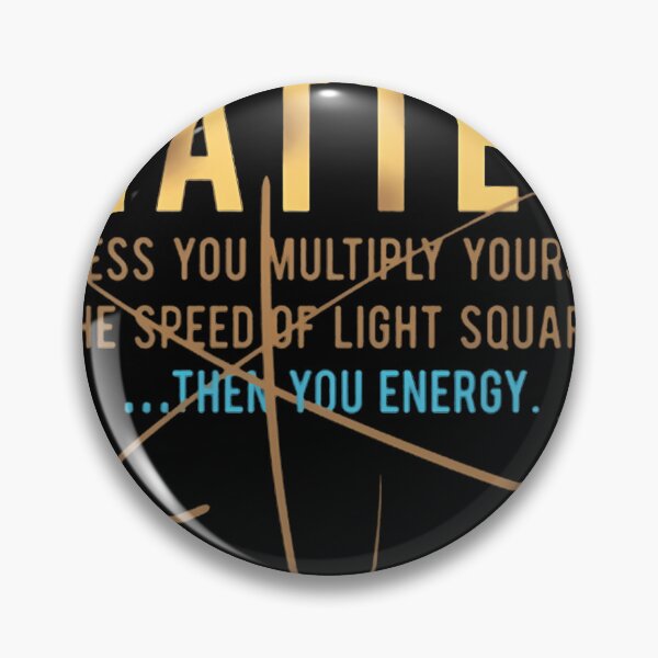 Item preview, Cool-Physics-Shirt-Gift-You-Matter-Unless-You-Multipply-Yourself-By-The-Speed-Of-Light-For-Women-Men designed and sold by YejuRaNa.