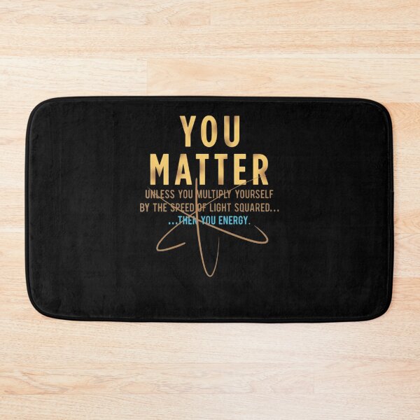 Item preview, Cool-Physics-Shirt-Gift-You-Matter-Unless-You-Multipply-Yourself-By-The-Speed-Of-Light-For-Women-Men designed and sold by YejuRaNa.