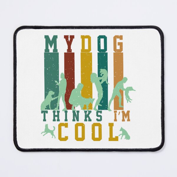 Item preview, My Dog Thinks I'm Cool – Funny Dog Lover Quote for Humor and Pet Fans designed and sold by karibov.