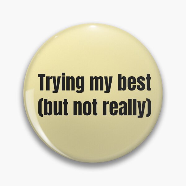 Artikelvorschau, Trying My Best But Not Really | Ironic Quote entworfen und verkauft von CreatorTextLab.