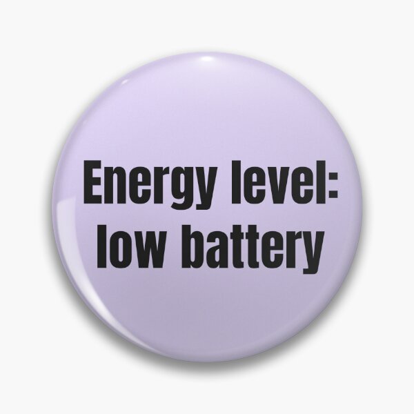 Item preview, Energy Level Low Battery | Social Battery designed and sold by CreatorTextLab.