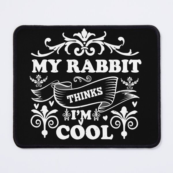 Item preview, My Rabbit Thinks I'm Cool Funny Bunny Mom Dad Gift Pet Rabbit Owner Humor Unconditional Love designed and sold by karibov.