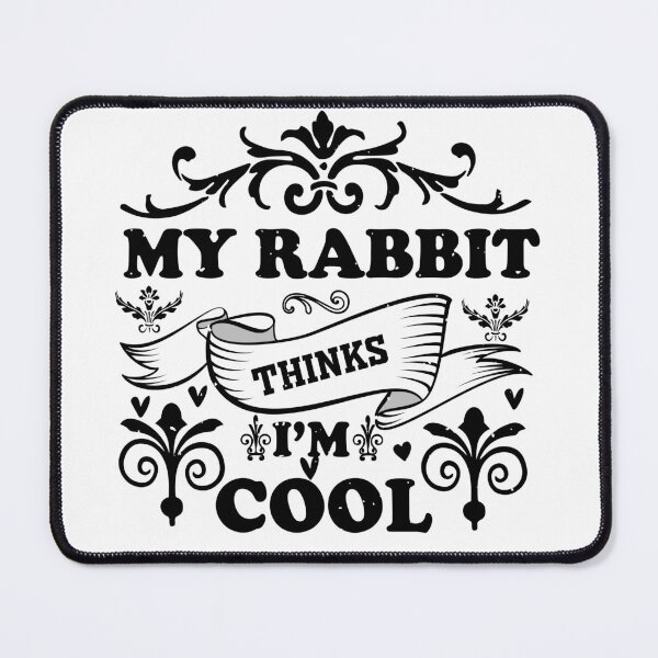 Item preview, My Rabbit Thinks I'm Cool – Funny Rabbit Lover Quote for Humor and Animal Fans designed and sold by karibov.