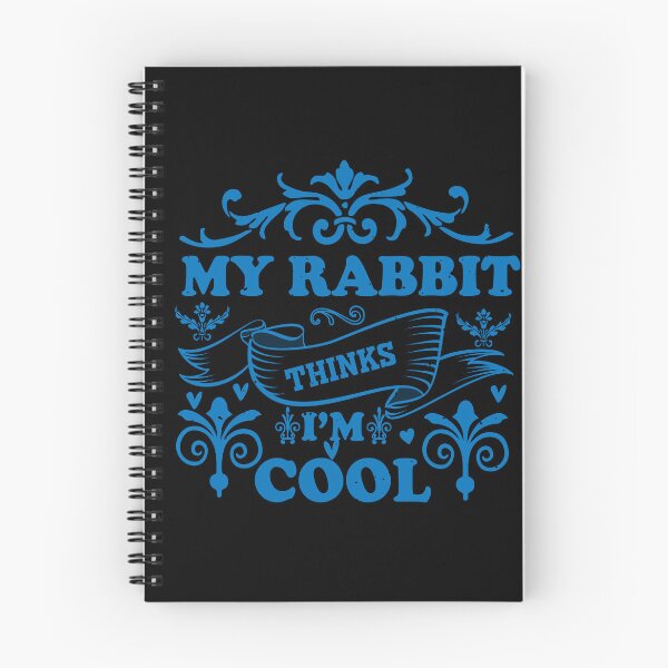 Item preview, My Rabbit Thinks I'm Cool – Funny Pet Lover Quote for Rabbit Owners and Humor Fans designed and sold by karibov.