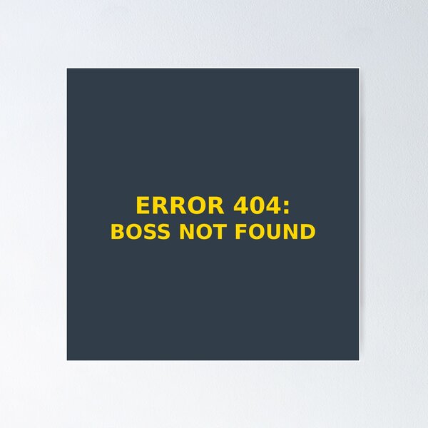 Item preview, Error 404 Boss Not Found Funny Entrepreneur Self Employed designed and sold by HustleHardCo.