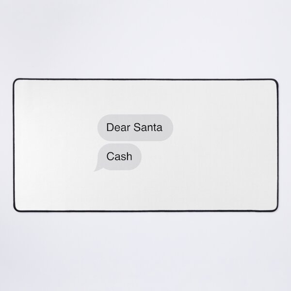 Item preview, Dear Santa, Cash - text message meme designed and sold by MarieBlly.