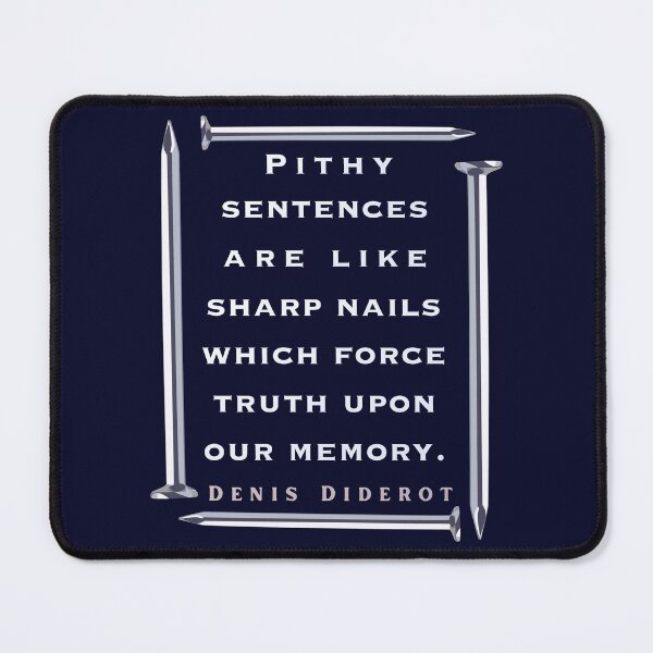 Item preview, Denis Diderot: Pithy sentences are like sharp nails which force truth upon our memory. designed and sold by artbleed.