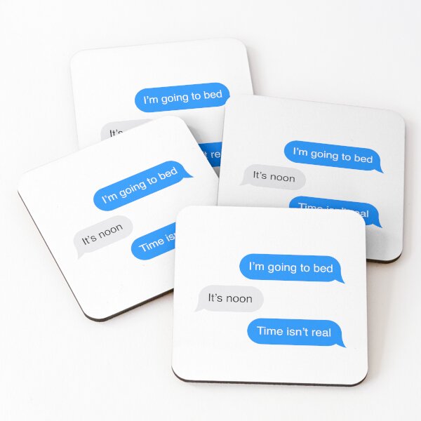 Item preview,  I'm going to bed - It's noon - Time isn't real - text message meme  designed and sold by MarieBlly.