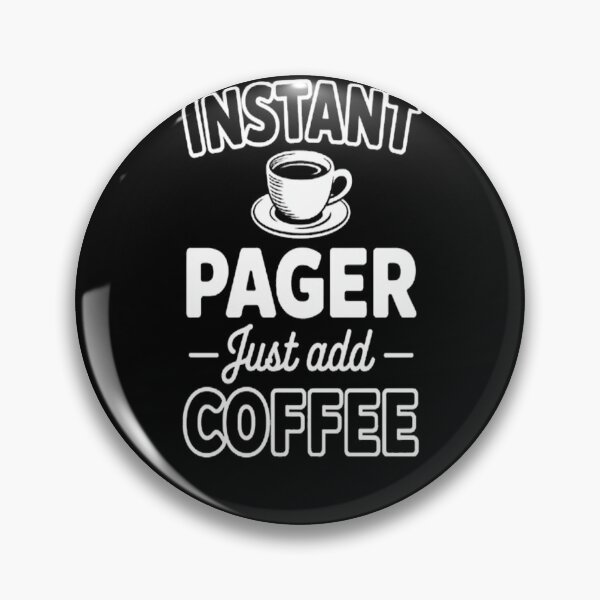 Item preview, Instant PAGER - just add coffee designed and sold by StuffNestie.