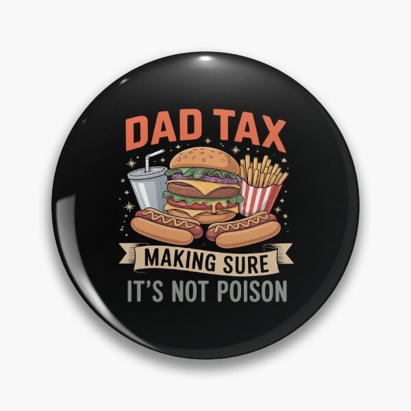 Item preview, Dad Tax Making Sure It's Not Poison Father's Day designed and sold by DianaStantzo.