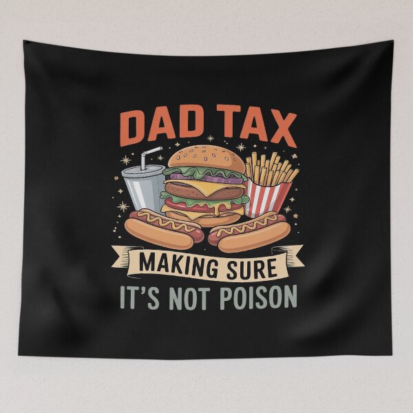 Item preview, Dad Tax Making Sure It's Not Poison Father's Day designed and sold by DianaStantzo.