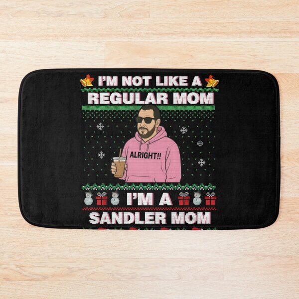 Item preview, I'm Not Like A Regular Mom I'm A Sandler Mom  designed and sold by SKULLS4INT.