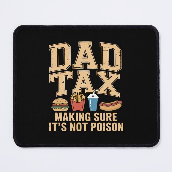 Item preview, Dad Tax Making Sure It's Not Poison designed and sold by ToggleBet.