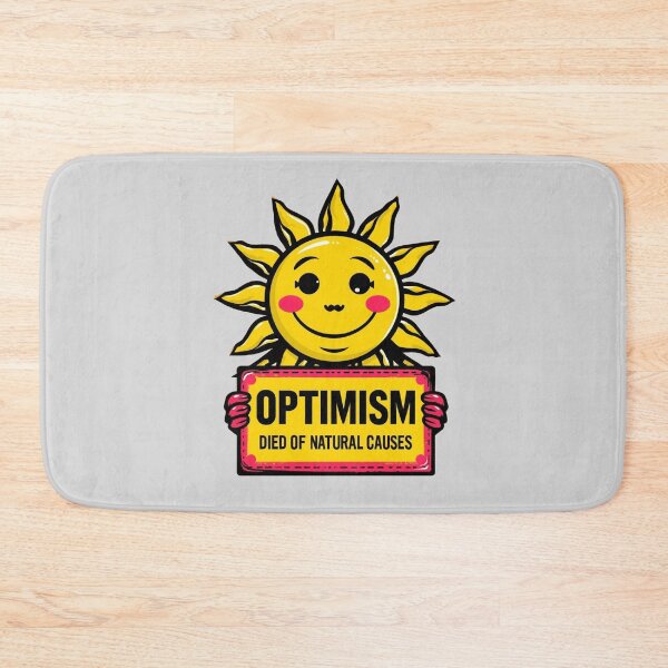 Item preview, Optimism Died of Natural Causes Sun - Comic Sarcasm Quote designed and sold by ConfuseLab Alt.