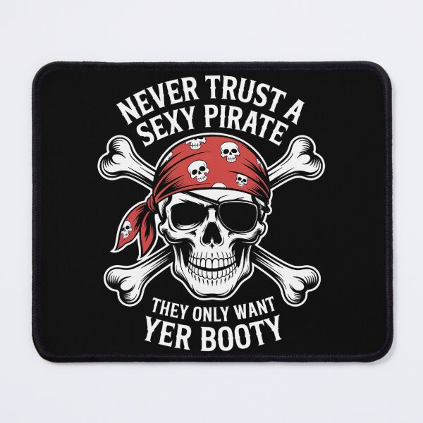 Item preview, Mens Never Trust A Pirate They Only Want Yer Booty Funny Pirate designed and sold by TiredPack.