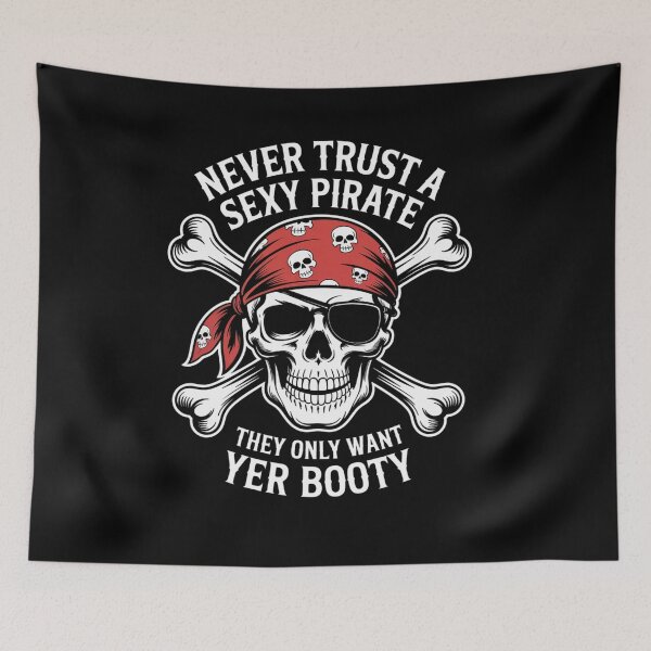Item preview, Mens Never Trust A Pirate They Only Want Yer Booty Funny Pirate designed and sold by TiredPack.