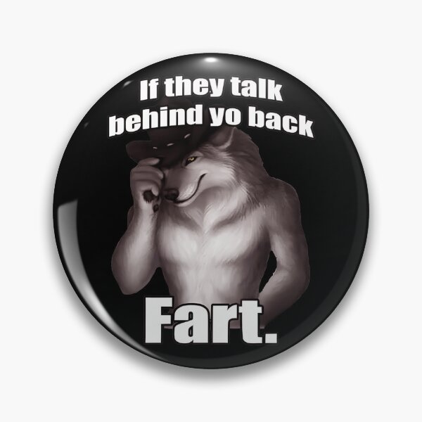 Item preview, If They Talk Behind Yo Back Fart Sitting Wolf Literally Me, Funny Wolf Meme designed and sold by johnfitz-tee.
