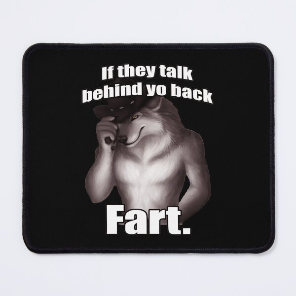 Item preview, If They Talk Behind Yo Back Fart Sitting Wolf Literally Me, Funny Wolf Meme designed and sold by johnfitz-tee.