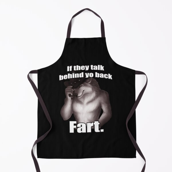Item preview, If They Talk Behind Yo Back Fart Sitting Wolf Literally Me, Funny Wolf Meme designed and sold by johnfitz-tee.