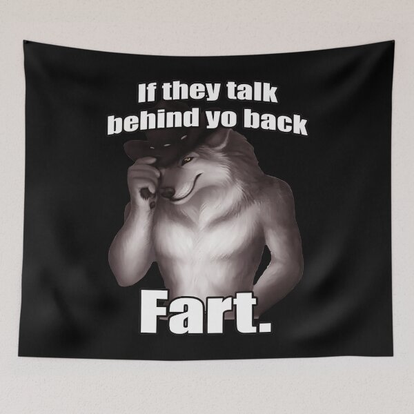 Item preview, If They Talk Behind Yo Back Fart Sitting Wolf Literally Me, Funny Wolf Meme designed and sold by johnfitz-tee.