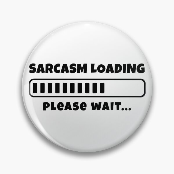 Item preview, Sarcasm Loading… Please Wait – Funny Design designed and sold by EmeraldeaArt.