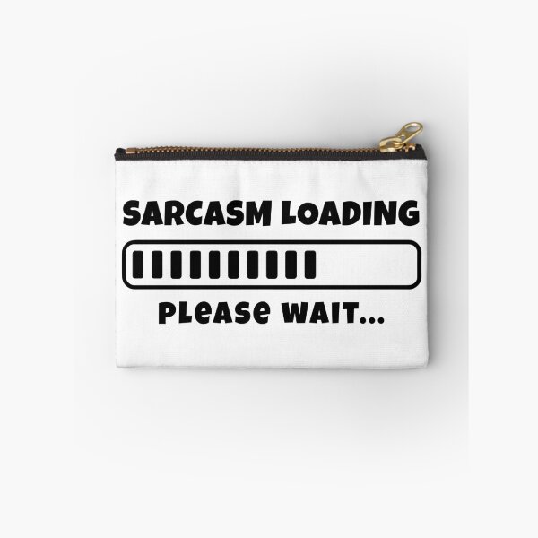Item preview, Sarcasm Loading… Please Wait – Funny Design designed and sold by EmeraldeaArt.