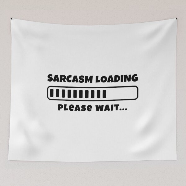 Item preview, Sarcasm Loading… Please Wait – Funny Design designed and sold by EmeraldeaArt.