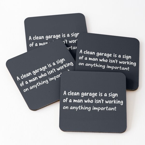 Item preview, A Clean Garage Is A Sign Of A Man  designed and sold by CreepyCornerArt.
