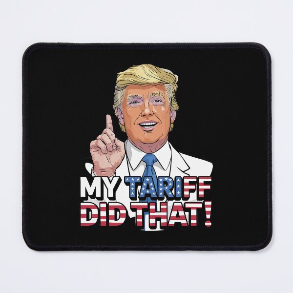 Item preview, My Tariff Did That Funny Anti Trump designed and sold by GamtosMintys.