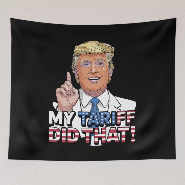 Item preview, My Tariff Did That Funny Anti Trump designed and sold by GamtosMintys.