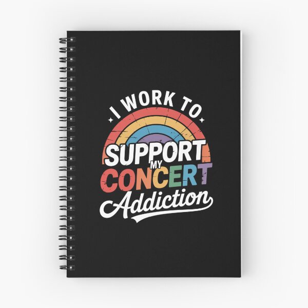 Item preview, I Work To Support My Concert Addiction designed and sold by LKappa3Faber.