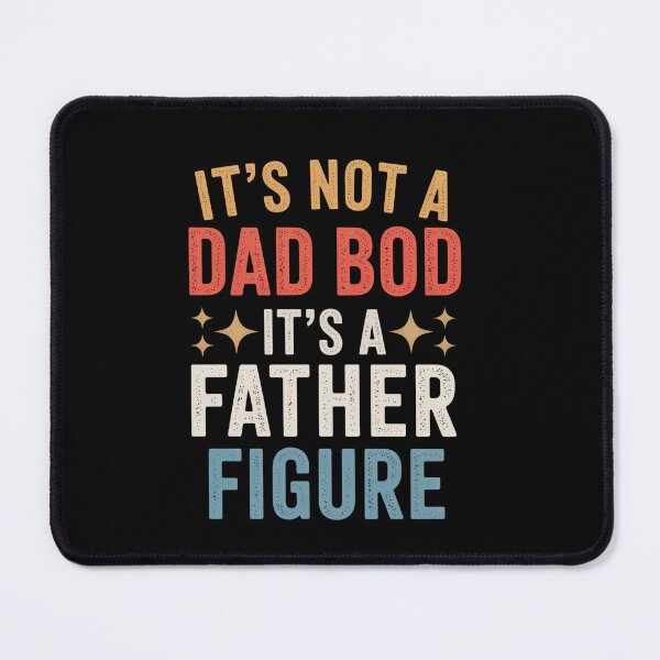Item preview, It'S Not A Dad Bod Its A Father Figure Fathers Day designed and sold by MeowtivationP.