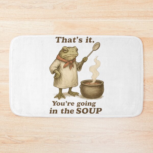 Item preview, That's It You're Going in the Soup | Vintage Frog Meme designed and sold by TBS180.