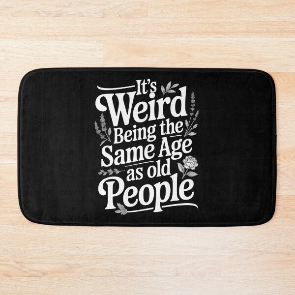 Item preview, It'S Weird Being The Same Age As Old People Fathers Day designed and sold by MeowtivationP.