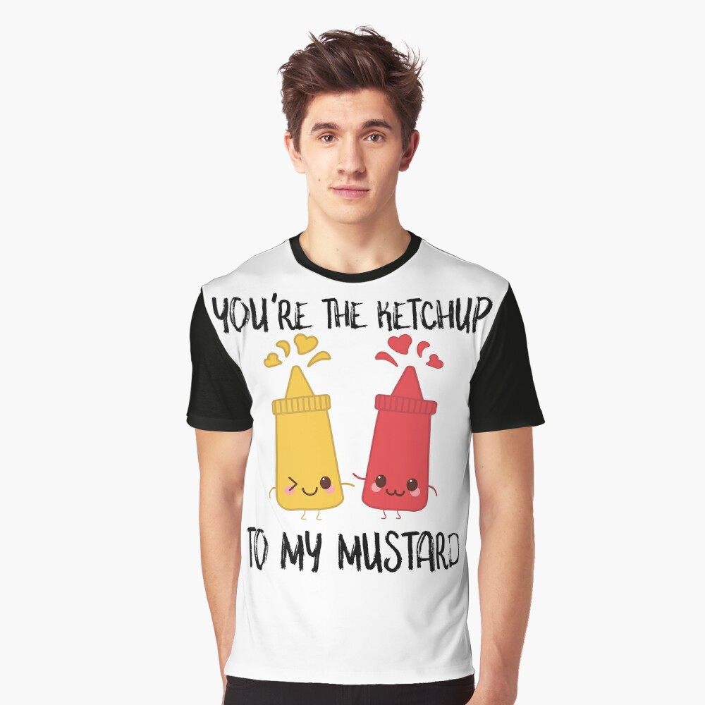 Relish The Fact You Mustard Strength To Ketchup To Me TShirt-BN