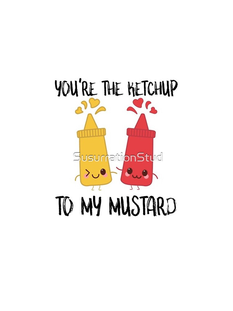 "Mustard and Ketchup You're The Ketchup To My Mustard" iPhone Case for