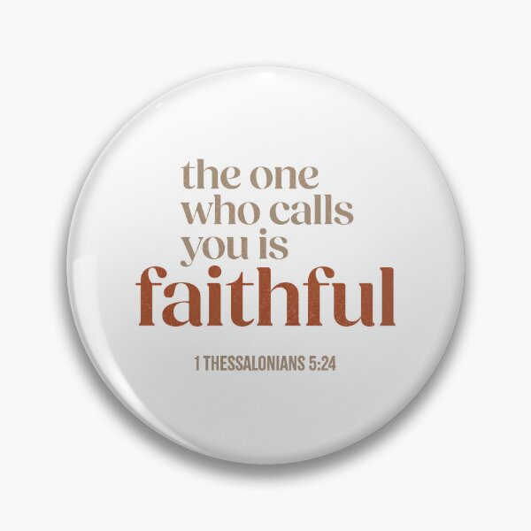 Item preview, The One who calls you is faithful - 1 Thessalonians 5:23-24 designed and sold by LambsPath.