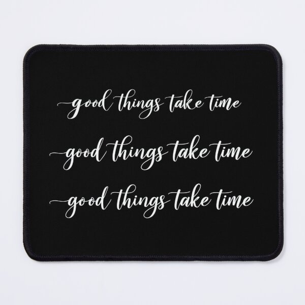 Item preview, Good Things Take Time – Elegant Minimalist Motivational Quote in White Script on Black Background designed and sold by Bright Nest Studio.