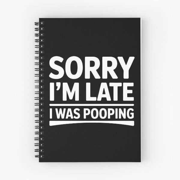 Item preview, Sorry I'm Late I was Pooping - This funny design is perfect for people with a sense of humor who love sarcasm, memes and bold, relatable jokes. designed and sold by ZyziowskyArt.