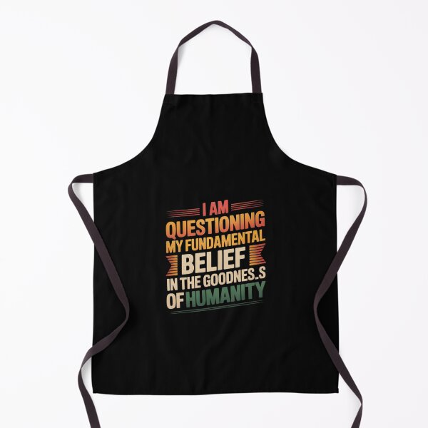 Item preview, I Am Questioning My Fundamental Belief In The Goodness designed and sold by PowAcademy.