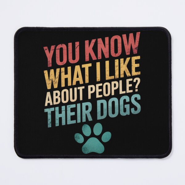 Item preview, Funny You Know What I Like About People Their Dogs Dog Lover  designed and sold by RuthGAArt.