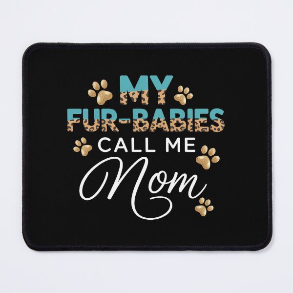 Item preview, My Fur Babies Call Me Mom Dog Cat Lover Mothers Day designed and sold by HeinzanoWeno.