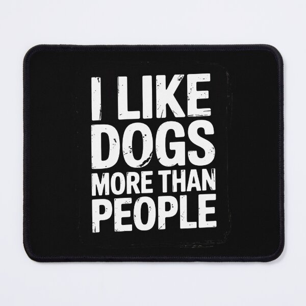 Item preview, I Like Dogs More Than People designed and sold by RuthGAArt.